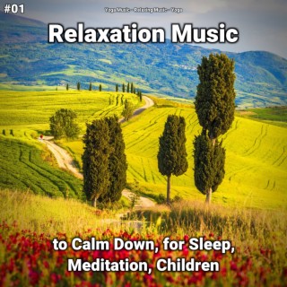 #01 Relaxation Music to Calm Down, for Sleep, Meditation, Children