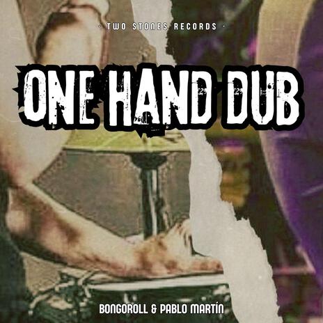 One hand Dub ft. Pablo Martín | Boomplay Music