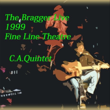 The Bragger Live 1999 Fine Line Theatre (Live) | Boomplay Music