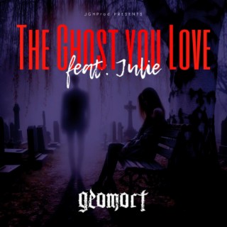 The Ghost you Love