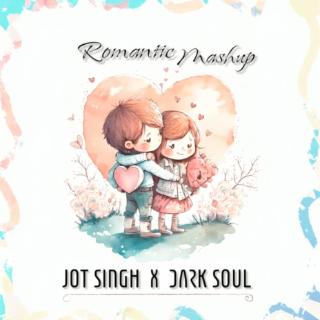 Romantic Mashup ft. Dark Soul Studioz | Boomplay Music