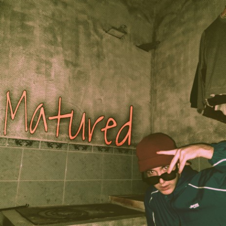 Matured | Boomplay Music