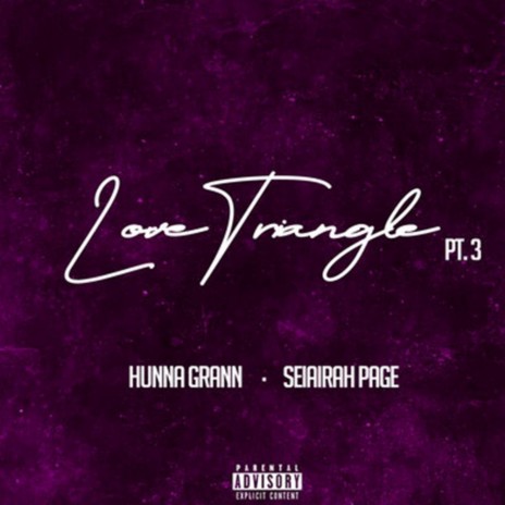 Love Triangle, Pt. 3 ft. Seiairah Page | Boomplay Music