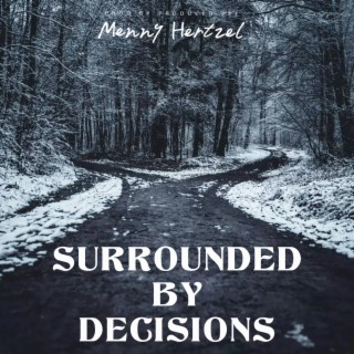 Surrounded By Decisions lyrics | Boomplay Music