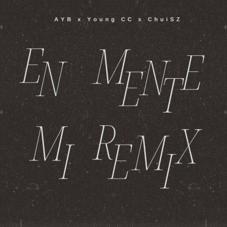 En Mi Mente ft. Young Cc & Chuisz | Boomplay Music