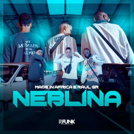 Neblina ft. Raul GR | Boomplay Music