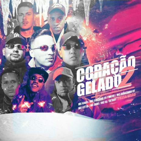 Coração Gelado 2 ft. MC Joãozinho VT, MC V7, MC Letto, MC Leozinho Zs & MC IG | Boomplay Music