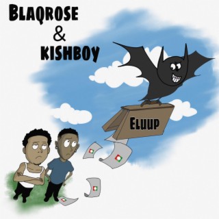 ELUUP ft. Kishboy lyrics | Boomplay Music