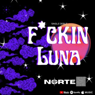 F*CKIN LUNA