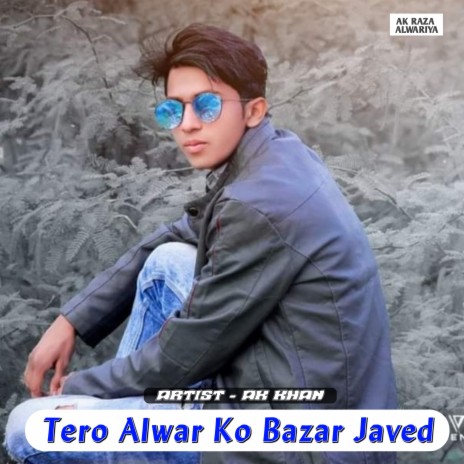 Tero Alwar Ko Bazar Javed | Boomplay Music