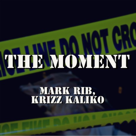 The Moment ft. Krizz Kaliko | Boomplay Music