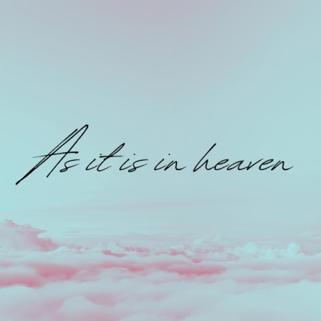 As It Is In Heaven ft. Adam Pizarro | Boomplay Music