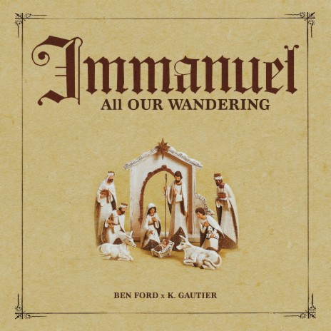 Immanuel (All Our Wandering) ft. K. Gautier | Boomplay Music