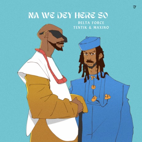 Na We Dey Here So ft. TenTik & MAXINO | Boomplay Music