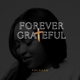 Forever Grateful lyrics | Boomplay Music