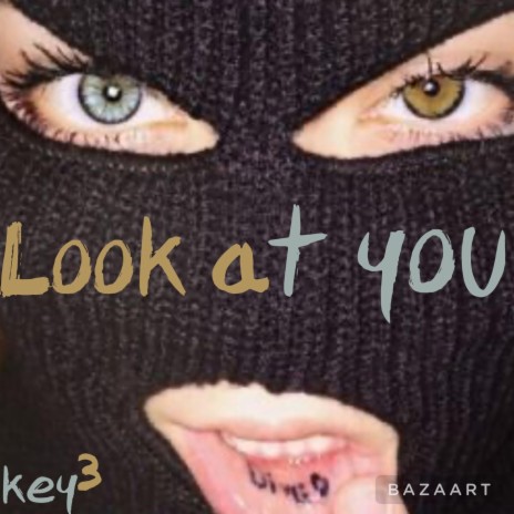 LOOK AT YOU | Boomplay Music