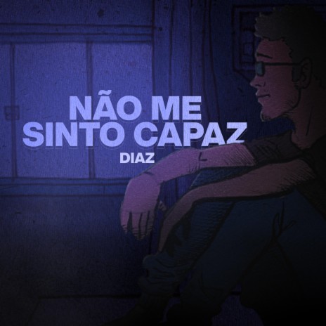 Não Me Sinto Capaz | Boomplay Music