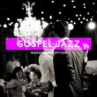 Gospel Jazz Wedding Reception: Perfect Ballads for Ballroom Dance