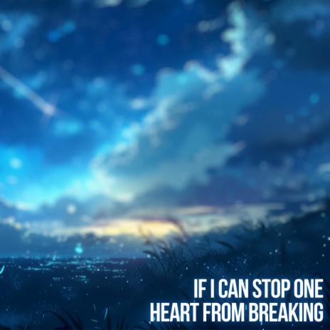 If I Can Stop One Heart From Breaking ft. Mewsic | Boomplay Music