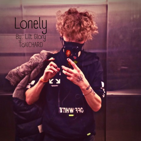 Lonely By. Lilt Glory | Boomplay Music