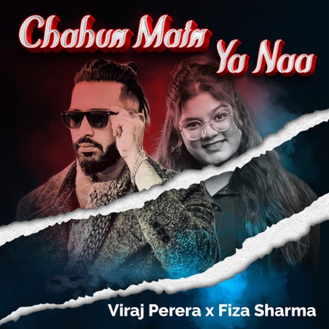 Chahun Main Ya Naa (Reprise) ft. Fiza Sharma | Boomplay Music