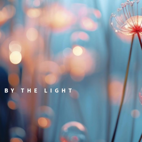 By The Light | Boomplay Music