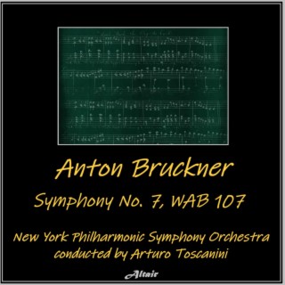 Bruckner: Symphony NO. 7, Wab 107