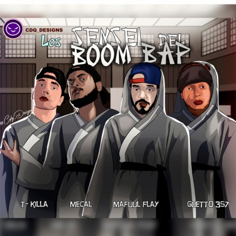 Los Sensei del Boom Bap ft. Mafuul Flay, T-Killa & Ghetto 357 | Boomplay Music