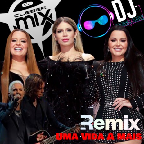 Uma Vida A Mais (Remix) ft. Dj Cleber Mix