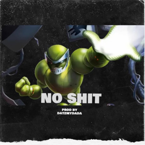 NO SHIT | Boomplay Music