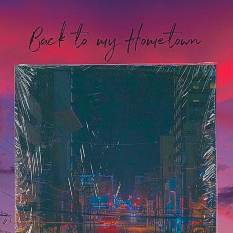 Back to My Hometown | Boomplay Music