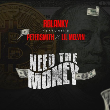 Need the Money ft. PETERSMITH & LIL MELVIN | Boomplay Music