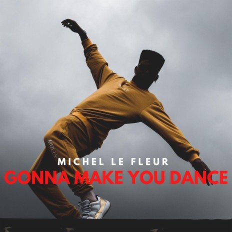 Gonna Make You Dance | Boomplay Music