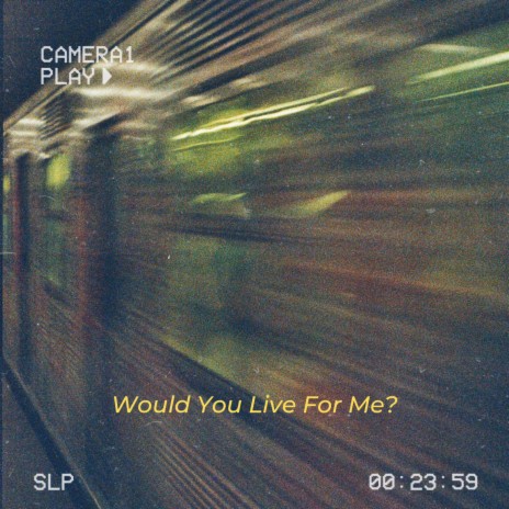 Would You Live For Me? | Boomplay Music