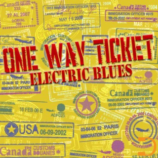 One Way Ticket: Electric Blues