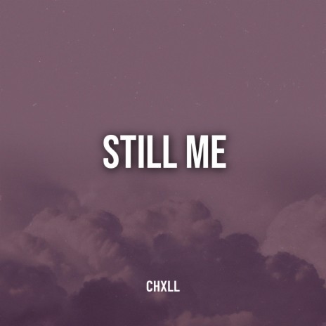 Still Me | Boomplay Music