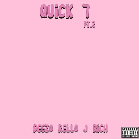 QUICK 7 (2) ft. Rello & JRichh | Boomplay Music