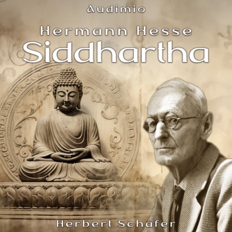 Auch zu den Samanas im Walde, auch zu Siddhartha, auch zu Govinda war die Sage gedrungen ft. Herbert Schäfer & Hermann Hesse