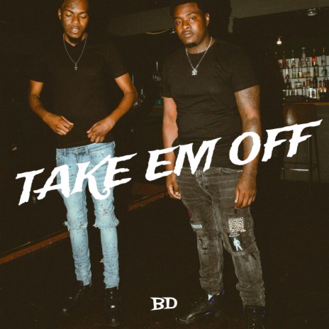 Take Em Off | Boomplay Music