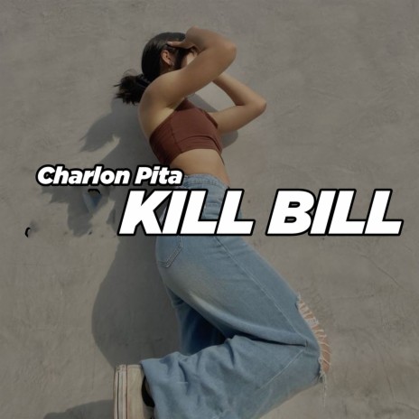 Kill bill | Boomplay Music