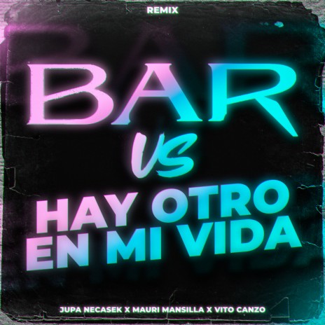 Bar Vs Hay Otro en Mi Vida (Mashup) (Remix) ft. Mauri Mansilla & Vito Canzo | Boomplay Music