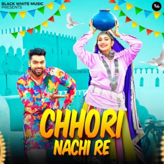 Chhori Nachi Re