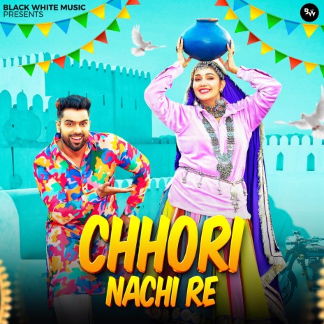 Chhori Nachi Re ft. Ashu Twinkle, Raj Mawar, Punit Choudhary & Akash Gurjar | Boomplay Music