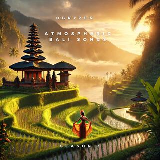 Atmospheric Bali Songs Season.3