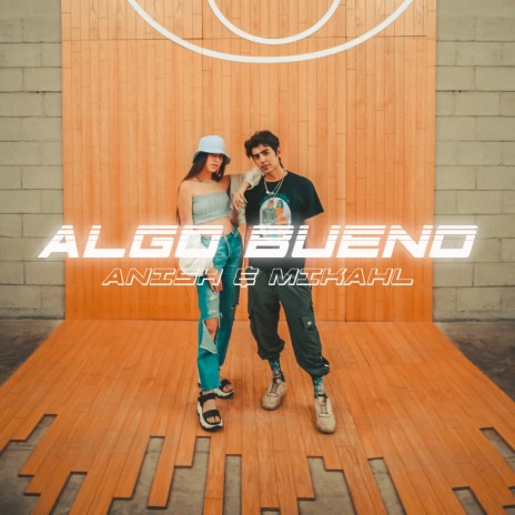 Algo Bueno ft. mikahl | Boomplay Music