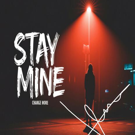 Stay mine | Boomplay Music