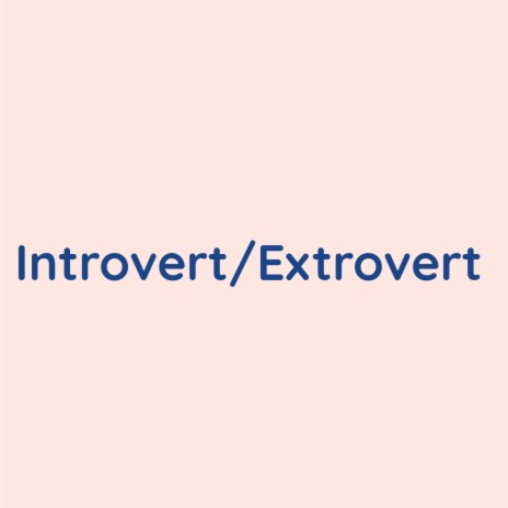 Introvert/Extrovert | Boomplay Music