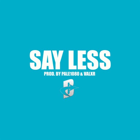 Say Less | Boomplay Music