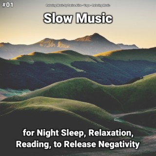 #01 Slow Music for Night Sleep, Relaxation, Reading, to Release Negativity