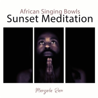 African Singing Bowls: Sunset Meditation